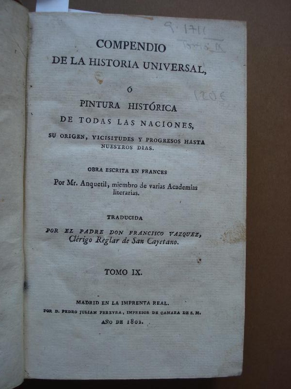 Compendio de la Historia Universal o Pintura Histórica de todas las  Naciones, su Orígen, Vicisitudes y Progresos hasta nuestros días. Traducida  por el