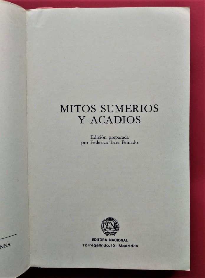 Mitos Sumerios y Acadios. Edición preparada por Federico Lara Peinado.