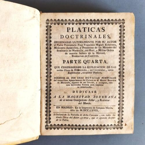 Platicas Dominicales, ordenadas ultimamente por su autor. Parte Quarta, que comprehende la explicación de las santas Obras de Misericordia, assi Corporales, como Espirituales, en quince Pláticas.