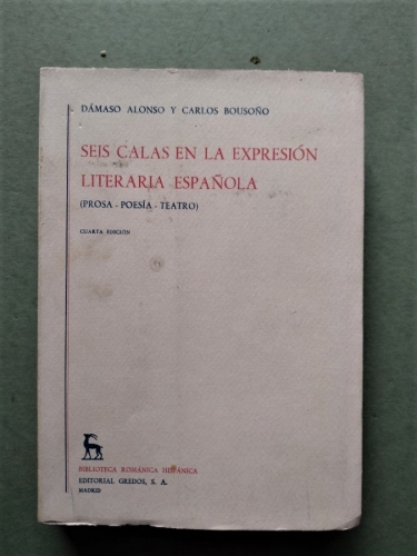 SEIS CALAS EN LA EXPRESIÓN LITERARIA ESPAÑOLA. (Prosa - Poesía - Teatro.) 
