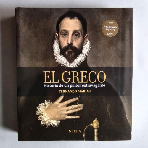 El Greco. Historia de un Pintor Extravagante.