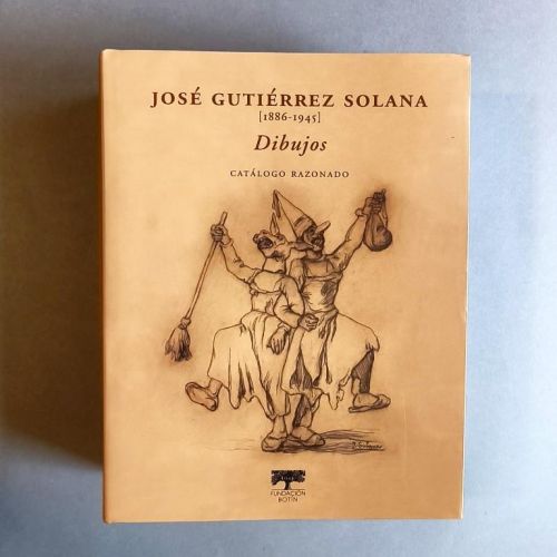 José Gutiérrez Solana (1886 - 1945). Dibujos. Catálogo razonado.
