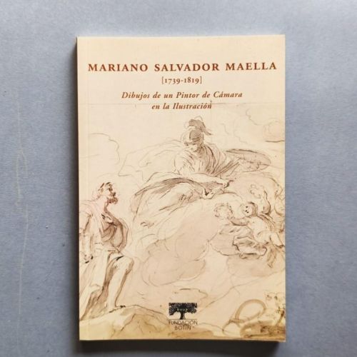 Mariano Salvador Maella (1739 - 1819). Dibujos de un pintor de Cámara en la Ilustración.
