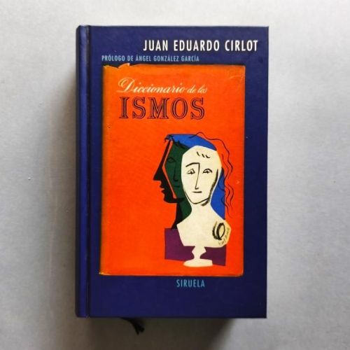 Diccionario de los Ismos.  Prólogo de Ángel González García ; edición a cargo de Lourdes Cirlot y Victoria Cirlot..