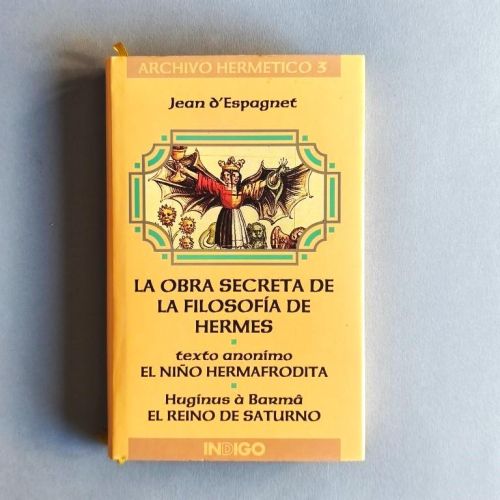 La Obra Secreta de la Filosofía de Hermes. El niño hermafrodita. El reino de Saturno. 