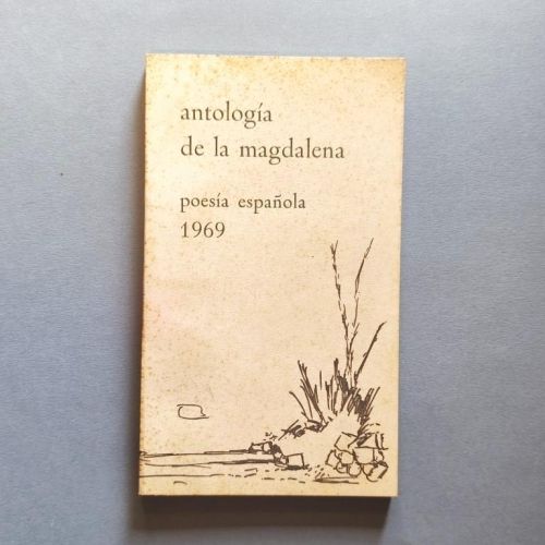ANTOLOGÍA DE LA MAGDALENA. Poesía Española 1969. Segunda Reunión de Poetas.