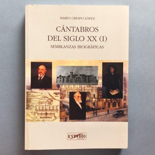 Cántabros del Siglo XX.(I) Semblanzas Biográficas. (Ejemplar dedicado).