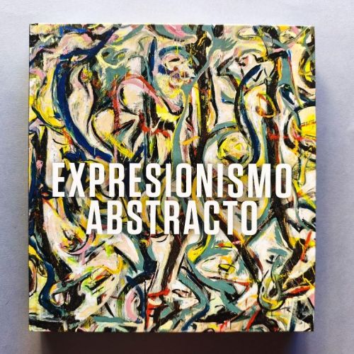 Expresionismo Abstracto. Editado por David Anfam.