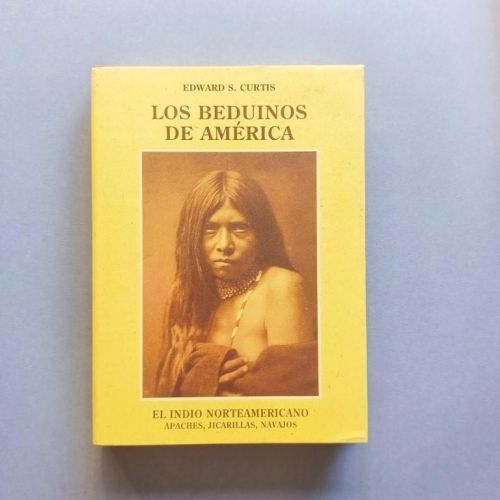 Los Beduinos de América. Apaches, Jicarillas, Navajos. Prefacio de Theodore Roosevelt. Prólogo histórico de Michael O. Fitzgerald.