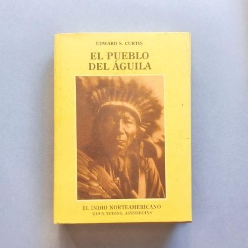 El Pueblo del Aguila.  Sioux, Tetons, Assiniboins.